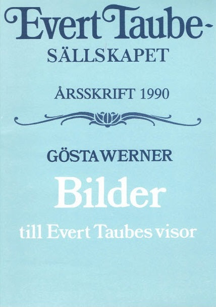 1990: Gösta Werner Bilder till Evert Taubes visor